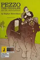 Book cover of Pezzo the Peddler and the Circus Elephant