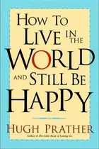 Book cover of How to live in the world and still be happy
