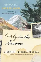 Book cover of Early in the Season: A British Columbia Journal