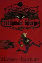 Book cover of The Assassination of Brangwain Spurge