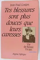 Book cover of Tes blessures sont plus douces que leurs caresses