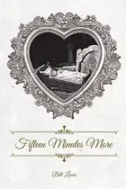 Book cover of Fifteen Minutes More