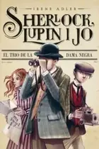 Book cover of Sherlock, Lupin i jo. El trío de la dama negra