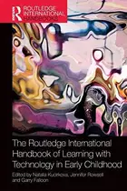 Book cover of Routledge International Handbook of Learning with Technology in Early Childhood