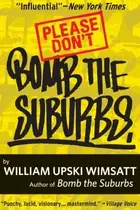 Book cover of Please Dont Bomb The Suburbs A Midterm Report On My Generation And The Future Of Our Super Movement