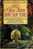 Book cover of 100 Great Fantasy Short Short Stories
