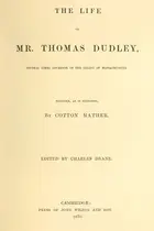 Book cover of The life of Mr. Thomas Dudley, several times governor of the colony of Massachusetts