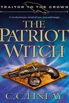 Book cover of Traitor to the Crown The Patriot Witch
