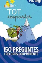 Book cover of Tot respostes.150 preguntes i rècords sorprenents