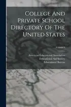 Book cover of College and Private School Directory of the United States; Volume 6