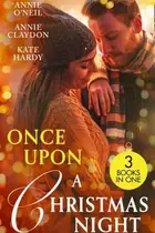 Book cover of The Nightshift Before Christmas / Once upon a Christmas Night... / Christmas with Her Daredevil Doc