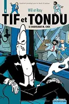 Book cover of Tif et Tondu, Tome 1 : Le diabolique M.Choc : La Main Blanche ; Le retour de Choc ; Passez muscade