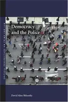 Book cover of Democracy and the Police