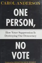 Book cover of One person, no vote. How voter suppression is destroying our democracy