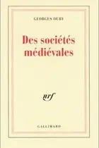Book cover of Des sociétés médiévales. Leçon inaugurale au collège de France