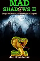 Book cover of Mad Shadows II: Dorgo the Dowser and The Order of the Serpent
