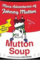 Book cover of Mutton soup : more adventures of Johnny Mutton