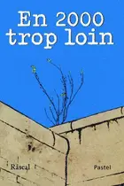 Book cover of en 2000 trop loin