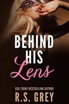 Book cover of Behind His Lens