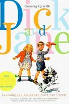 Book cover of Growing up with Dick and Jane