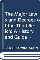 Book cover of The Major Laws and Decrees of the Third Reich