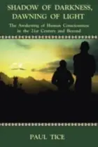 Book cover of Shadow Of Darkness Dawning Of Light The Awakening Of Human Consciousness In The 21st Century And Beyond