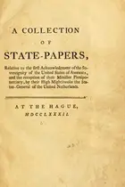 Book cover of A collection of state-papers, relative to the first acknowledgment of the sovereignity [!] of the United States of America