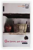 Book cover of Què farem, què direm?