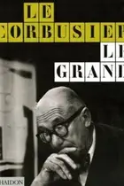 Book cover of Le Corbusier Le Grand