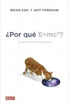 Book cover of ¿Por qué E=mc2?