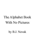 Book cover of The Alphabet Book With No Pictures
