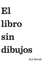 Book cover of El Libro Sin Dibujos