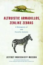 Book cover of Altruistic armadillos, zenlike zebras