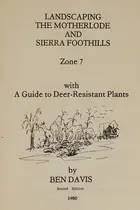 Book cover of Landscaping the Motherlode and Sierra Foothills, Zone 7, with A Guide to Deer-Resistant Plants, Second Edition 1980