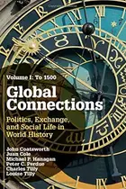 Book cover of Global Connections : Volume 1, To 1500