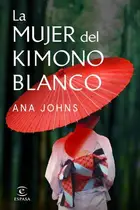 Book cover of La mujer del kimono blanco