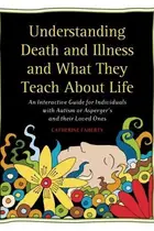 Book cover of Understanding Death and Illness and What They Teach about Life