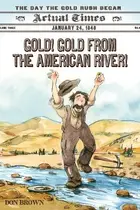 Book cover of Gold! Gold from the American River! : January 24, 1848
