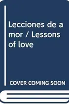 Book cover of Lecciones de amor / Lessons of love