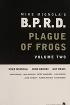 Book cover of B. P. R. D. - Plague of Frogs