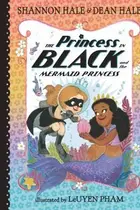 Book cover of The Princess in Black and the Mermaid Princess