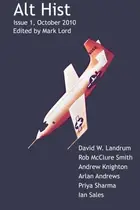 Book cover of Alt Hist Issue 1: The Magazine of Historical Fiction and Alternate History