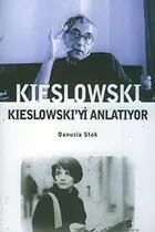 Book cover of Kieslowski Kieslowski'yi Anlatiyor