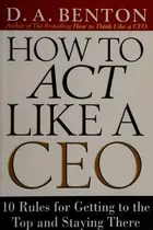 Book cover of How to Act Like a CEO