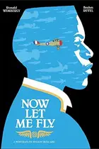 Book cover of Now Let Me Fly