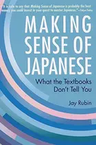 Book cover of Making Sense of Japanese: What the Textbooks Don't Tell You
