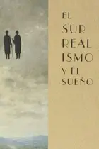 Book cover of El surrealismo y el sueño