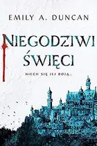 Book cover of Niegodziwi ĹwiÄci - Emily A. Duncan [KSIÄĹťKA]
