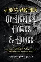Book cover of Of Heroes, Homes and Honey