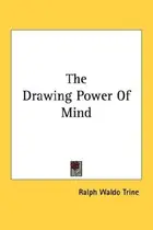 Book cover of The Drawing Power Of Mind